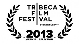 Tribeca 2013 Official Selection